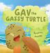 Gav Turtle Gav the Gassy Turtle