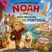 Les aventure de Noah: Noah découvre le Sud du Portugal