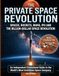 THE SpaceX THE PRIVATE SPACE REVOLUTION: SpaceX, Rockets, Mars, IPO and the Billion-Dollar Space Revolution