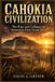 Cahokia Independently Published Cahokia Civilization Paperback