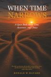 When Time Narrows: A quite book about time, awareness, and choice