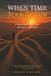 When Time Narrows: A quite book about time, awareness, and choice