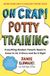 Oh Crap! Oh Crap! Potty Training