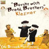 Sonic Rendezvous Yale Strom & Hot Pstromi - Borsht With Bread, Brothers - Klezmer (CD)