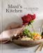 Maxi's Kitchen: Easy Go-To Recipes to Make Again and Again: A Cookbook