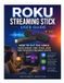 Roku Streaming Stick User Guide: How to Cut the Cable, Save $1000+ Per Year, and Master Your Streaming Device