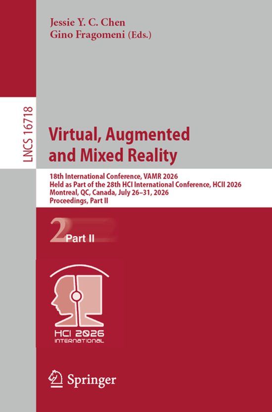 Virtual, Springer Nature Virtual, Augmented and Mixed Reality: 18th International Conference, VAMR 2026, Held as Part of the 28th HCI International Conference, HCII 2026, July 26–31, 2026, Proceedings, Part II: 16718 Paperback