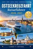 OSTSEEKREUZFAHRT REISEFÜHRER 2026-2027: Hafentage in Stockholm, Helsinki, Tallinn und Kopenhagen leicht gemacht