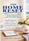 THE HOME RESET: 30 Days to Clear the Clutter, Catch Up & Make Your Home Feel Manageable Again