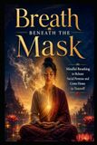 Breath Beneath the Mask