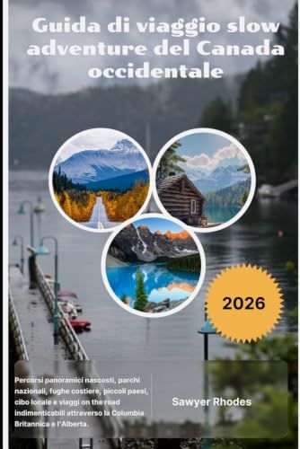 Guida Canada West Slow Adventure Travel Guide 2026