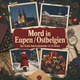 Mord tiptop Mord in Eupen / Ostbelgien: Der Krimi-Adventskalender in 24 Akten