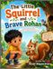 The Little Squirrel and Brave Rohan