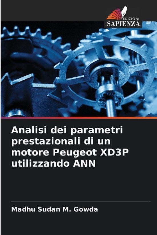 Analisi Edizioni Sapienza Analisi dei parametri prestazionali di un motore Peugeot XD3P utilizzando ANN