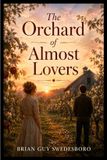 The Orchard of Almost Lovers Paperback