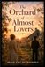 The Orchard of Almost Lovers Paperback