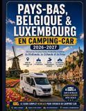 PAYS-BAS, Libri GmbH Pays-Bas, Belgique Et Luxembourg Par Camping-Car 2026-2027 Paperback