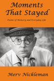 Moments That Stayed: Poems of Memory and Everyday Life