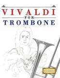 Vivaldi Libri GmbH Vivaldi for Trombone: 10 Easy Themes for Trombone Beginner Book Paperback