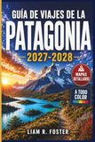 GUÍA Patagonia Travel Guide 2027-2028
