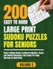 200 Easy to Hard Large Print Sudoku Puzzles for Seniors – Volume 3: Brain Training Games to Improve Memory, Focus, and Mental Sharpness | One Puzzle Per Page | Big Easy-to-Read Grids