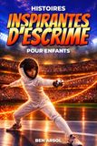 Histoires Libri GmbH Histoires inspirantes d'escrime pour enfants