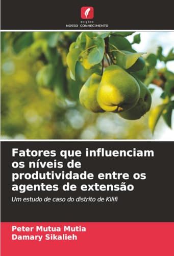 Fatores que influenciam os níveis de produtividade entre os agentes de extensão: Um estudo de caso do distrito de Kilifi