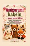 Amigurumi häkeln - ganz ohne Nähen