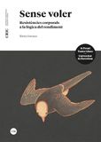 Sense voler: Resistències corporals a la lògica del rendiment Paperback