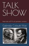 TALK SHOW: Intervista all’AI sul pensiero umano
