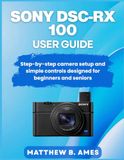 Sony DSC-RX 100 User Guide