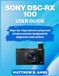 Sony DSC-RX 100 User Guide