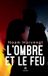 L'ombre et le feu - Paperback