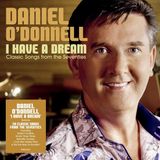 Demon Music Group/2 Ent. Daniel O'Donnell I Have A Dream - Classic Songs Of The Seventies