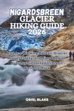 NIGARDSBREEN GLACIER HIKING GUIDE 2026
