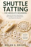 SHUTTLE TATTING FOR ABSOLUTE BEGINNERS