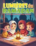 Les Lumières du Ramadan: Livre de coloriage éducatif islamique pour enfants de 3 à 8 ans
