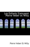 Les Enfants S'amusent Pierre Veber et Willy