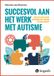 Hogrefe Uitgevers B.V. Succesvol aan het werk met autisme
