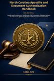 North Carolina Apostille and Document Authentication Handbook: 2026-2027 Edition