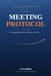 The Meeting Protocol: The meeting is the work. How you lead it defines you.