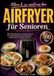 Allein BoD Allein & zu zweit aus dem Airfryer für Senioren