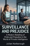 Surveillance and Prejudice: A Modern Retelling of Pride and Prejudice in the World of Private Intelligence