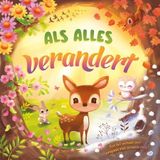 Als alles verandert: Een lief verhaal over omgaan met verandering