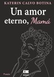 Un amor eterno, mamá