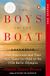 The Boys in the Boat: Nine Americans and Their Epic Quest for Gold at the 1936 Berlin Olympics