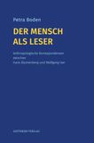 Der Mensch als Leser: Anthropologische Korrespondenzen zwischen Hans Blumenberg und Wolfgang Iser