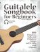 Guitalele Songbook for Beginners - 100 Timeless Folk and Children Songs with Tabs and Chords
