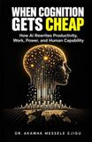 When Cognition When Cognition Gets Cheap