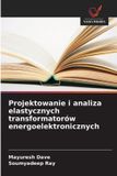 Projektowanie OmniScriptum SRL Projektowanie i analiza elastycznych transformatorów energoelektronicznych